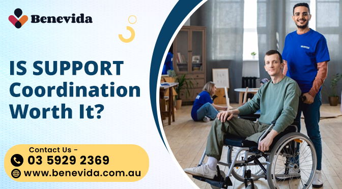 Is Support Coordination Worth It?