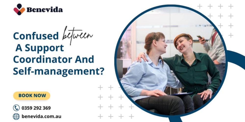 NDIS Support Coordination Melbourne helping participants understand support coordination and self-management options