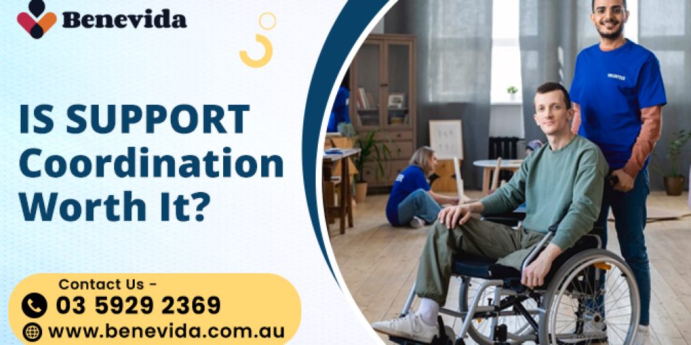 Is Support Coordination Worth It?